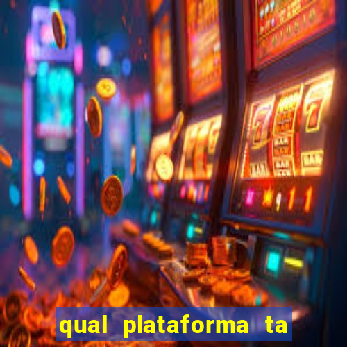 qual plataforma ta pagando mais